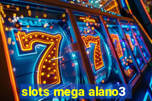 slots mega alano3